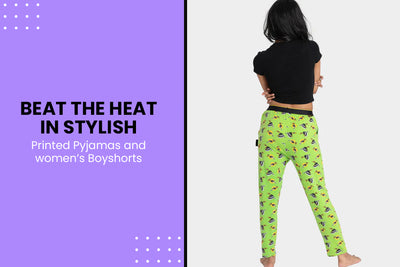 Beat the Heat in Stylish Printed Pyjamas and women’s Boyshorts