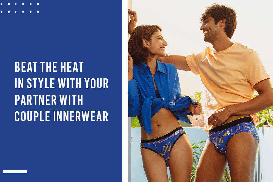 Beat the heat in style with your partner with couple innerwear