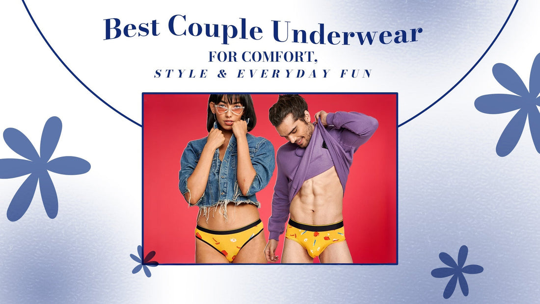 Best Couple Underwear For Comfort, Style & Everyday Fun