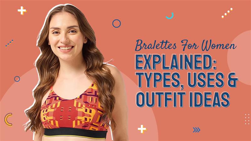 Bralettes For Women Explained: Types, Uses & Outfit Ideas