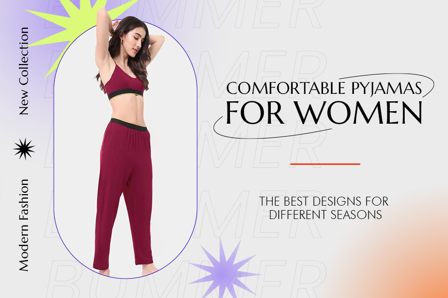 Comfortable Pyjamas for Women: The Best Designs for Different Seasons