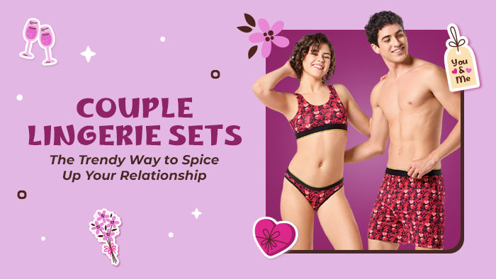 Couple Lingerie Sets: The Trendy Way to Spice Up Your Relationship