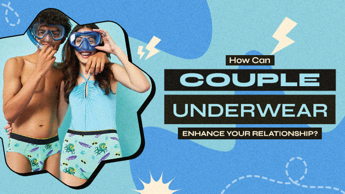 How Can Couple Underwear Enhance Your Relationship?