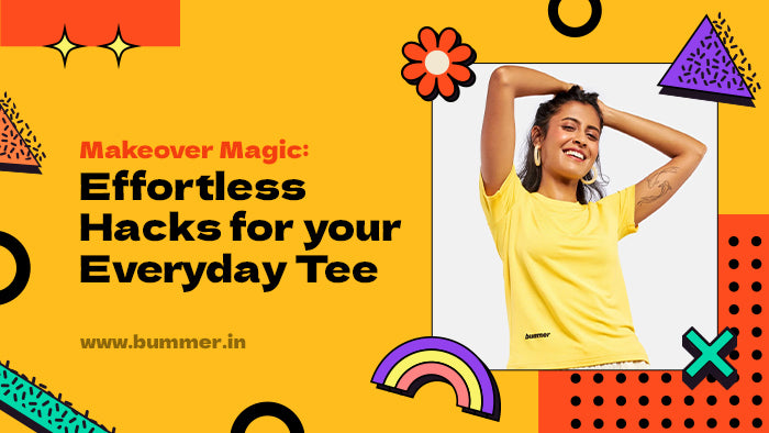Makeover Magic: Effortless Hacks for your Everyday Tee