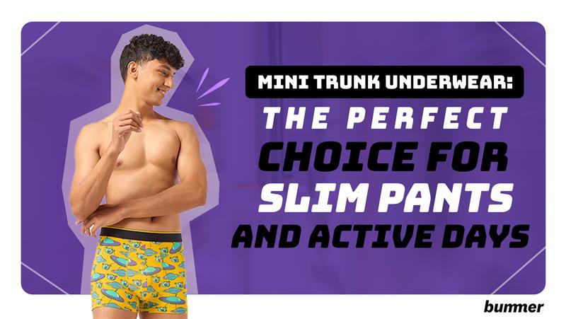 Mini Trunk Underwear: The Perfect Choice For Slim Pants And Active Days