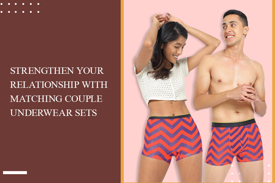 Strengthen your relationship with matching couple underwear sets