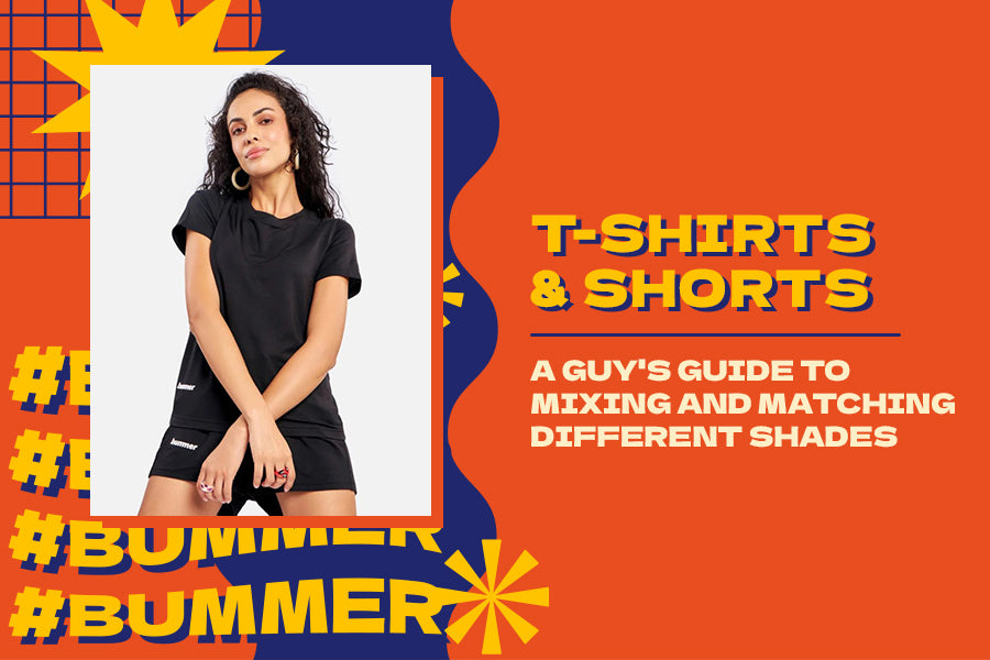 T-Shirts & Shorts: A Guy's Guide to Mixing and Matching Different Shades