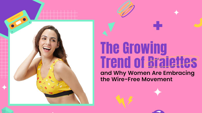 The Growing Trend of Bralettes and Why Women Are Embracing the Wire-Free Movement