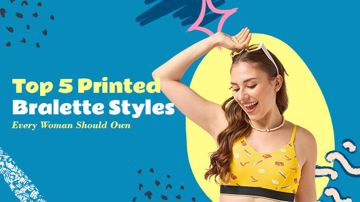 Top 5 Printed Bralette Styles Every Woman Should Own