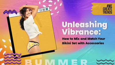 Unleashing Vibrance: How to Mix and Match Your Bikini Set with Accessories