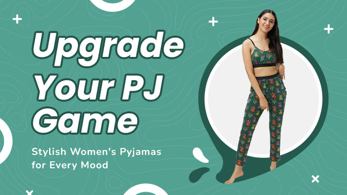 Upgrade Your PJ Game: Stylish Women's Pyjamas for Every Mood