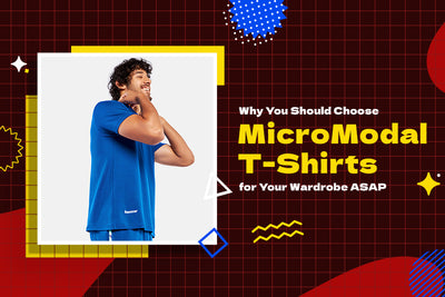 Why You Should Choose MicroModal T-Shirts for Your Wardrobe ASAP