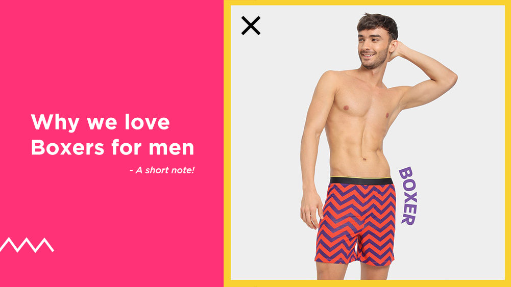 Why we love Boxers for men - A short note!