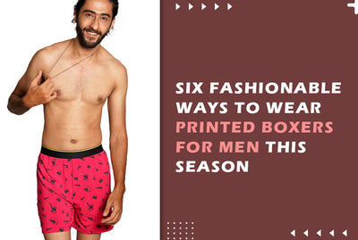 Six fashionable ways to wear printed boxers for men this season